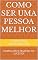 Livro COMO SER UMA PESSOA MELHOR: HUMILDADE O SEGREDO DO SUCESSO!