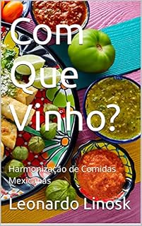 Livro Com Que Vinho?: Harmonização de Comidas Mexicanas