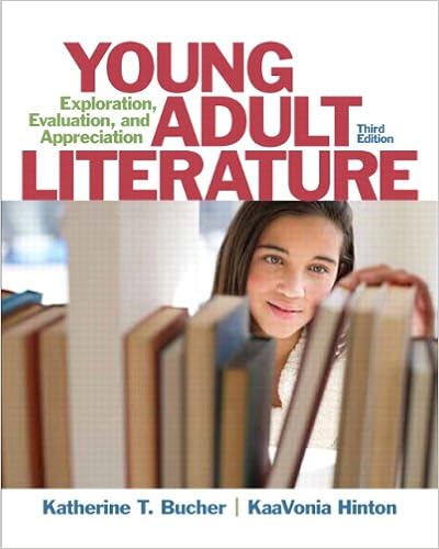 Young Adult Literature: Exploration, Evaluation, and Appreciation (3rd Edition) Young Adult Literature: Exploration, Evaluation, and Appreciation (3rd Edition)