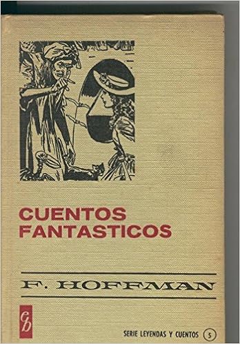 Coleccion Historia Seleccion: Cuentos Fantasticos Jaime Juez: Amazon.es: F.Hoffman: Libros