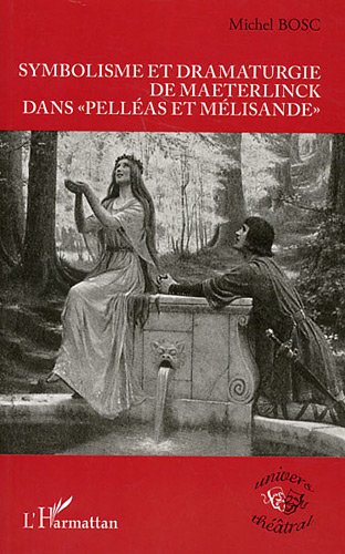Symbolisme et dramaturgie de Maeterlinck dans 