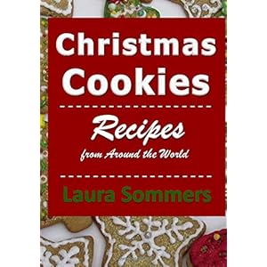 Christmas Cookies: Recipes from Around the World