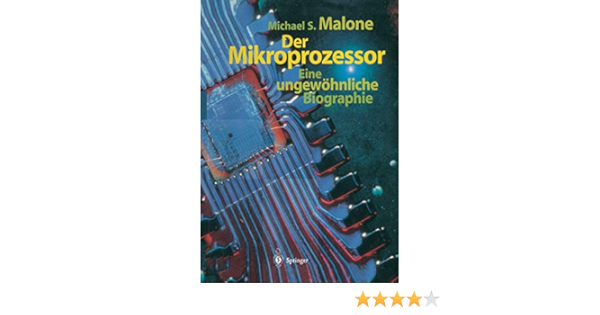 Der Mikroprozessor: Eine Ungewöhnliche Biographie (German Edition): Malone,  Michael S., Petz, M.: 9783540605140: Amazon.com: Books