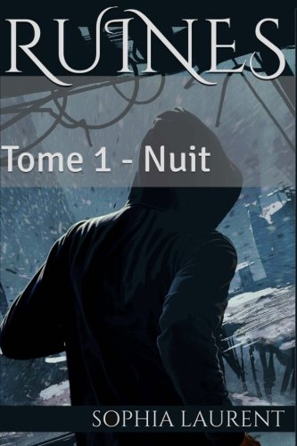 Ruines: Tome 1 : Nuit (Volume 1) (French Edition) by Sophia Laurent