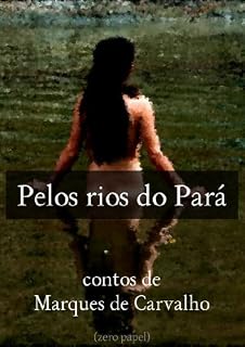 Livro Pelos rios do Pará (contos de Marques de Carvalho)