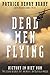 Dead Men Flying: Victory in Viet Nam The Legend of Dust off: America's Battlefield Angels