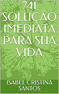 Livro 741 SOLUÇÃO IMEDIATA PARA SUA VIDA