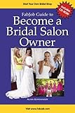 Fabjob Guide to Become a Bridal Salon Owner (FabJob Guides)