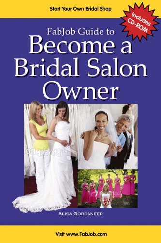 Fabjob Guide to Become a Bridal Salon Owner (FabJob Guides)