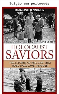 Livro Holocausto: salvadores - histórias verdadeiras de resgatadores que salvaram refugiados do Holocausto