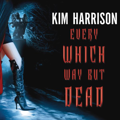 Every Which Way but Dead by Kim Harrison