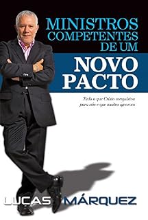 Livro Ministros Competentes de um Novo Pacto: Tudo o que Cristo conquistou para nós e que muitos ignoram