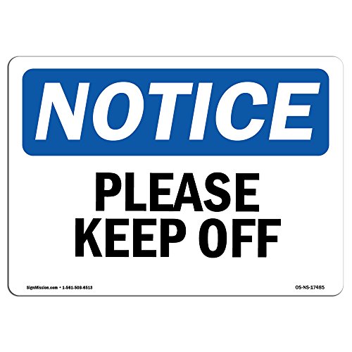 OSHA Notice Signs - Please Keep Off Sign | Extremely Durable Made in The USA Si…