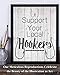 Support Your Local Hookers - Fishing Lake house - 11x14 Unframed Art Print - Great Funny Fishing Boat/House Decor, Also Makes a Great Gift Under $15 (Printed on Paper, Not Wood)