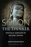 Solon the Thinker: Political Thought in Archaic Athens