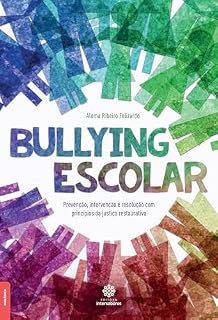 Livro Bullying escolar:: prevenção, intervenção e resolução com princípios da justiça restaurativa