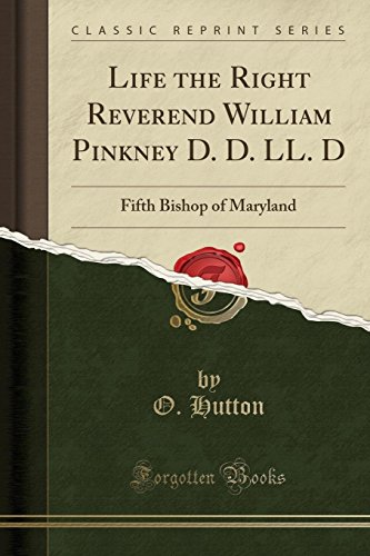 [EBOOK] Life the Right Reverend William Pinkney D. D. LL. D: Fifth Bishop of Maryland (Classic Reprint)<br />EPUB