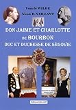 Don Jaime et Charlotte de Bourbon - Livre Duc et Duchesse de Segovie by