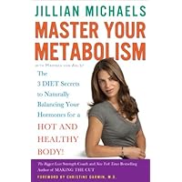 Master Your Metabolism: The 3 Diet Secrets to Naturally Balancing Your Hormones for a Hot and Healthy Body!