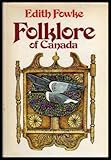 Front cover for the book Folklore of Canada by Edith Fowke