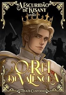 Livro O Rei de Valência (A Escuridão de Kisany Livro 2)