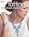 Tatting with Beads Jewelry (Annie's Tatting) by Marilee Rockley