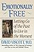 Emotionally Free : Letting Go of the Past to Live in the Moment