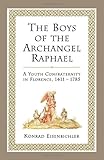 Front cover for the book The Boys of the Archangel Raphael by Konrad Eisenbichler