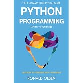 Python Programming: : 2 in 1 Ultimate Value Python Guide (Learn Python Series). 30 Exercises and Challenges INCLUDED!