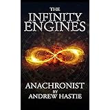 Anachronist: A Time Travel Adventure (The Infinity Engines Book 1)