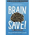 BrainSAVE: The 6-Week Plan to Heal Your Brain from Concussions, Brain Injuries & Trauma without Drugs or Surgery