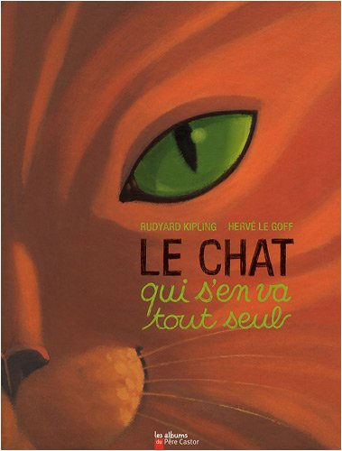 Amazon Fr Le Chat Qui S En Va Tout Seul Kipling Rudyard Le Goff Herve Livres
