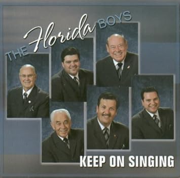 The Florida Boys The Florida Boys Keep On Singing Amazon Com Music