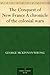 The Conquest of New France A chronicle of the colonial wars by 