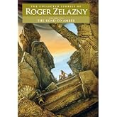 The Road to Amber Volume 6: The Collected Stories of Roger Zelazny