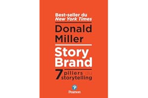StoryBrand: Les 7 secrets de storytelling (French Edition)