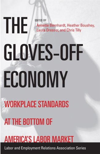 The Gloves-off Economy: Workplace Standards at the Bottom of America's Labor Market (LERA Research Volumes)