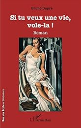 Si tu veux une vie, vole-la !