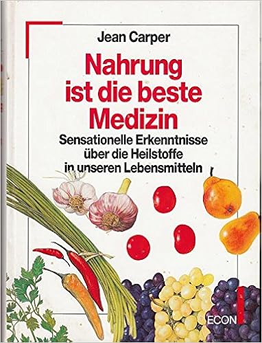 Nahrung Ist Die Beste Medizin Sensationelle Erkenntnisse Uber Die Heilstoffe In Unseren Lebensmitteln Amazon De Carper Jean Bucher