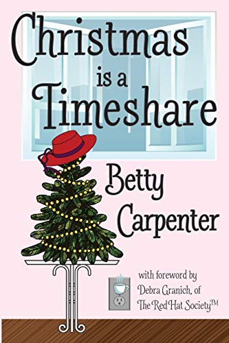 Christmas is a Timeshare by Betty Carpenter