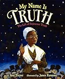 My Name Is Truth: The Life of Sojourner Truth