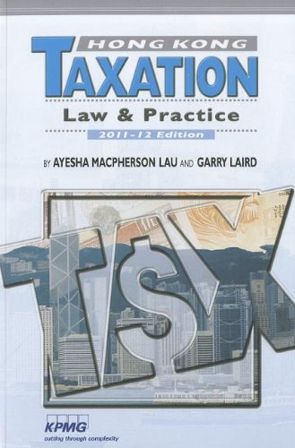 Hong Kong Taxation: Law and Practice by Ayesha Macpherson Lau, Garry Laird