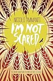 I'm Not Scared by Niccolò Ammaniti, Jonathan Hunt