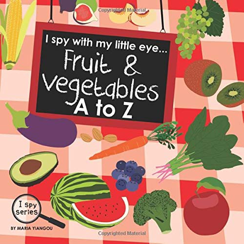 I Spy With My Little Eye Fruit Vegetables A To Z Children S Book For Learning Fruit Vegetables Alphabet Picture Book Abc Puzzle Book For Preschool Kindergarten Kids I