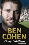 Carry Me Home: My Autobiography by Ben Cohen