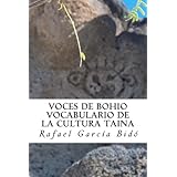 Voces de Bohio. Vocabulario de la cultura taina: diccionario taino (Spanish Edition)