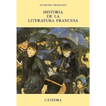 Historia de la literatura francesa (Crítica Y Estudios Literarios - Historias De La Literatura)