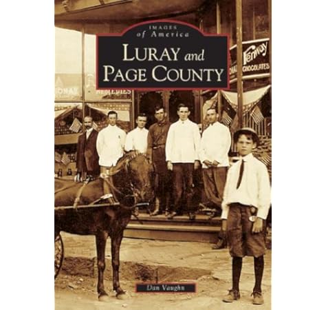 Luray And Page County Va Images Of America Vaughn Dan 9780738517599 Amazon Com Books