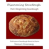 Discovering Sourdough Part Ii Intermediate Sourdough Kindle Edition By Greenway Teresa L Cookbooks Food Wine Kindle Ebooks Amazon Com