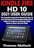 KINDLE FIRE HD 10 2021 USER GUIDE: The Complete